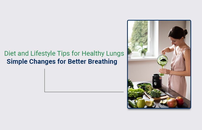 Diet and Lifestyle Tips for Healthy Lungs